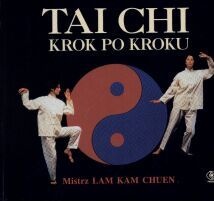Tai chi - krok po kroku - Kam Chuen Lam