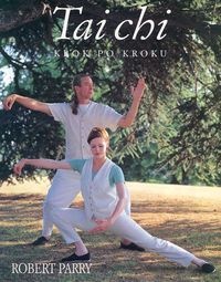 Tai Chi: krok po kroku - Robert Parry