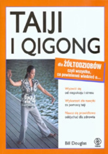 Taiji i qigong dla żółtodziobów - Bill Douglas
