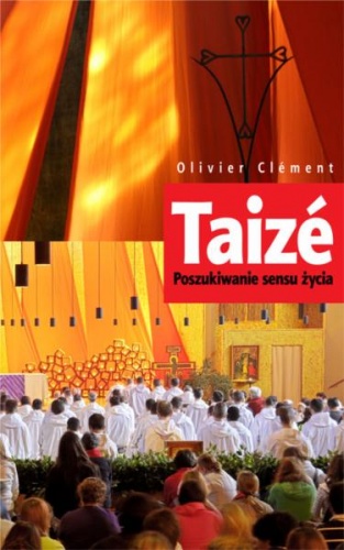Taizé: Poszukiwanie sensu życia - Olivier Clément