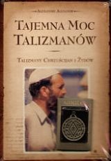 Tajemna moc talizmanów : talizmany chrześcijan i żydów - Alexandre Alexandr