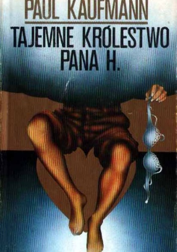 Tajemne królestwo pana H. - Paul Kaufmann