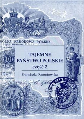 Tajemne państwo polskie w powstaniu styczniowym 1863-1864. Struktura organizacyjna, cz. 2 - Franciszka Ramotowska