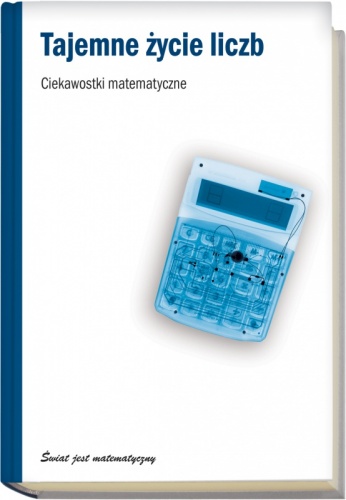 Tajemne życie liczb. Ciekawostki matematyczne - Joaquín Navarro