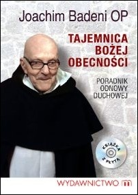 Tajemnica Bożej obecności - Joachim Badeni OP