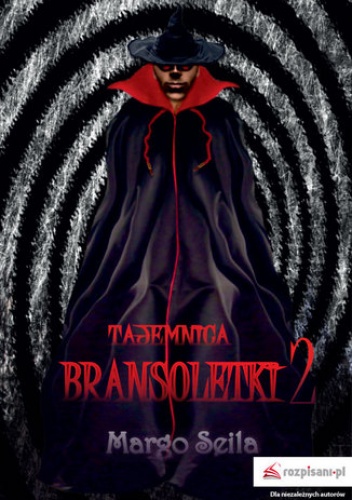 Tajemnica bransoletki Część 2 - Margo Seila