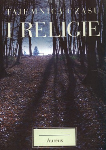Tajemnica czasu i religie - praca zbiorowa