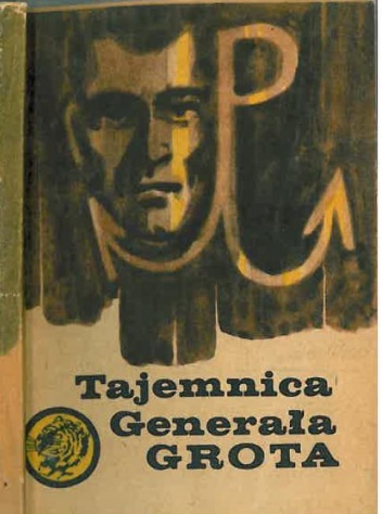 Tajemnica Generała Grota - Ryszard Tarski