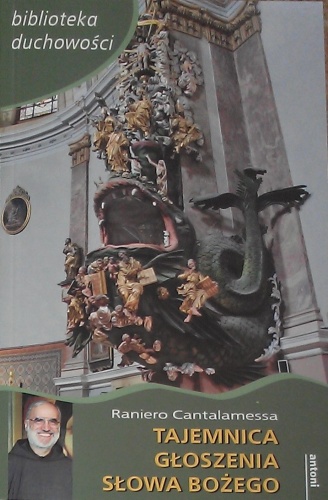 Tajemnica głoszenia Słowa Bożego - Raniero Cantalamessa