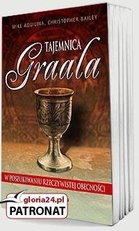 Tajemnica Graala - W poszukiwaniu rzeczywistej obecności - Mike Aquilina