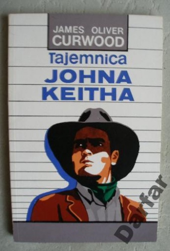Tajemnica Johna Keitha - James Oliver Curwood