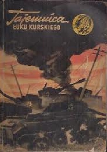 Tajemnica Łuku Kurskiego - Józef Barski