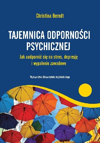 Tajemnica odporności psychicznej - Christina Berndt