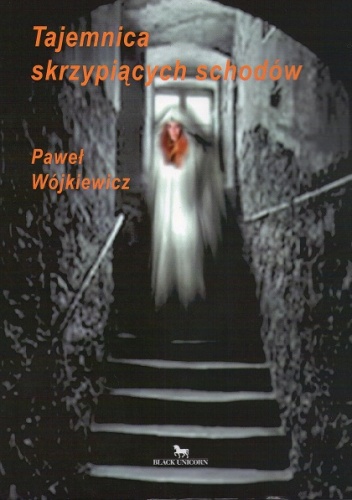 Tajemnica skrzypiących schodów - Paweł Wójkiewicz