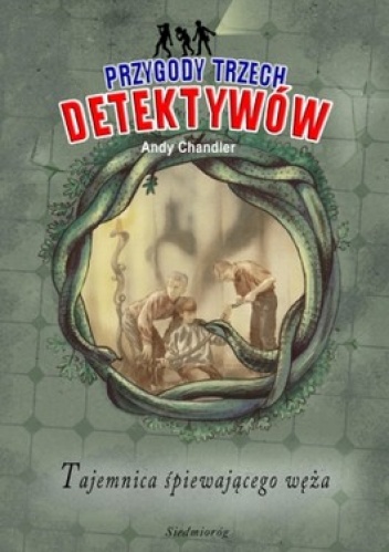 Tajemnica śpiewającego węża. Przygody trzech detektywów - Andy Chandler