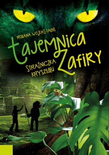 Tajemnica Zafiry (tom 2). Tajemnica Zafiry. Strażniczka kryształu - Roxana Wojtaś-Tabiś