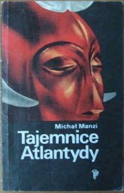 Tajemnice Atlantydy - Michał Manzi