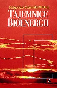 Tajemnice bioenergii - Małgorzata Sożewska-Wirkus
