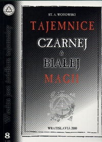 Tajemnice czarnej i białej magii - Stanisław Antoni Wotowski