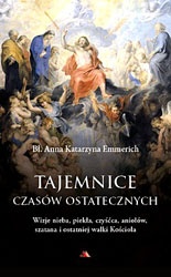 Tajemnice czasów ostatecznych - Anna Katarzyna Emmerich