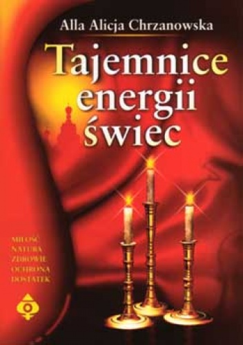 Tajemnice energii świec - Alla Alicja Chrzanowska
