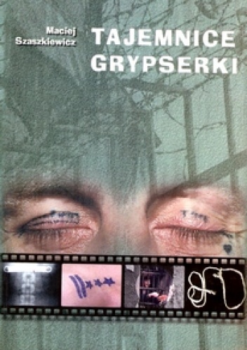 Tajemnice grypserki - Maciej Szaszkiewicz