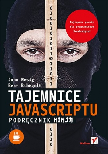 Tajemnice Javascriptu. Podręcznik Ninja - John Resig, Bear Bibeault