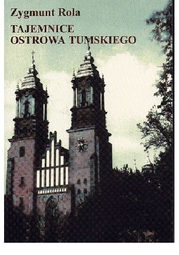 Tajemnice Ostrowa Tumskiego - Zygmunt Rola