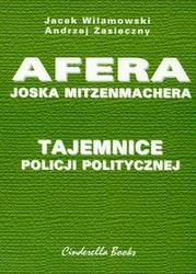 Tajemnice policji politycznej Afera Joska Mitzenmachera - Jacek Wilamowski, Andrzej Zasieczny