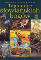 Tajemnice słowiańskich bogów - Mariola Mikołajczak