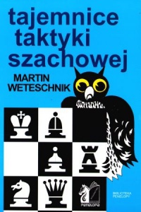 Tajemnice taktyki szachowej - Martin Weteschnik