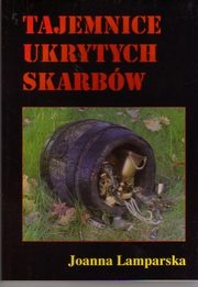 Tajemnice ukrytych skarbów - Joanna Lamparska