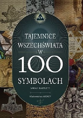 TAJEMNICE WSZECHŚWIATA W 100 SYMBOLACH - Sarah Barlett