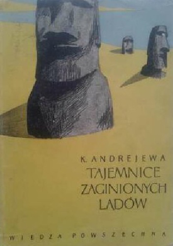 Tajemnice zaginionych lądów - Katarzyna Andrejewa