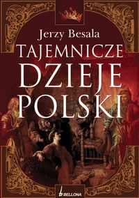 Tajemnicze dzieje Polski - Jerzy Besala