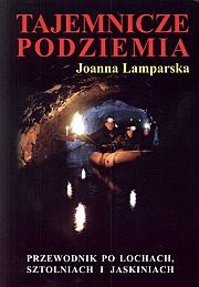 Tajemnicze podziemia - Joanna Lamparska