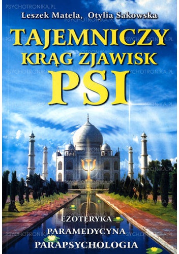 Tajemniczy krąg zjawisk PSI - Leszek Matela, Otylia Sakowska