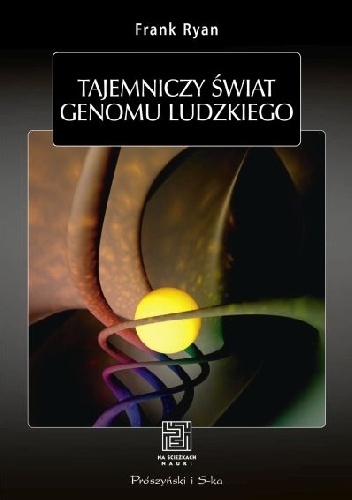 Tajemniczy świat genomu ludzkiego - Frank Ryan