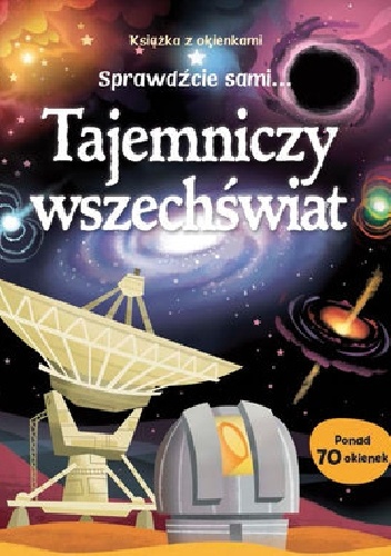 Tajemniczy Wszechświat. Książka z okienkami - praca zbiorowa