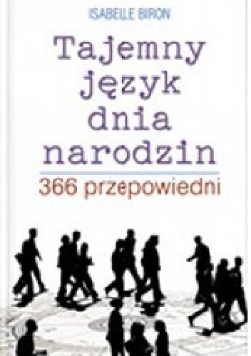 Tajemny język dnia narodzin. 366 przepowiedni - Izabelle Biron