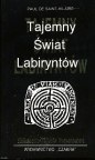 Tajemny świat labiryntów - Paul de Saint-Hilaire