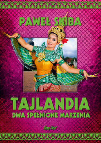 Tajlandia. Dwa spełnione marzenia - Paweł Skiba