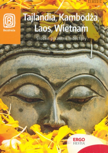 Tajlandia, Kambodża, Laos, Wietnam. Słodko-pikantne Indochiny - Krzysztof Dopierała