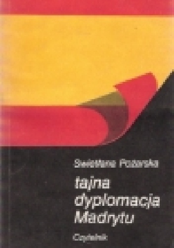 Tajna dyplomacja Madrytu - Swietłana Pożarska