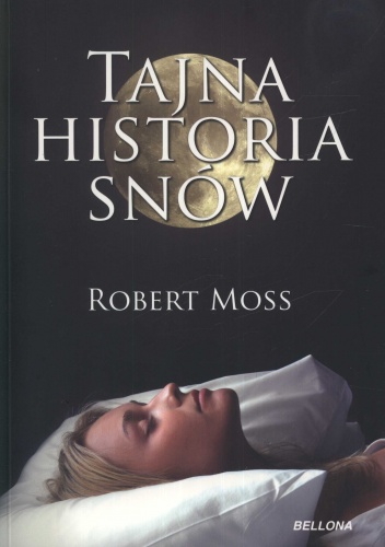 Tajna historia snów - Robert Moss