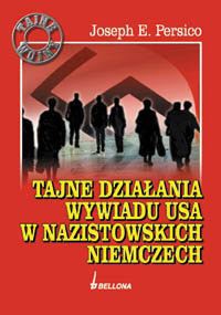 Tajne działania wywiadu USA w nazistowskich Niemczech - Joseph E. Persico
