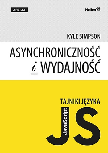 Tajniki języka JavaScript. Asynchroniczność i wydajność - Kyle Simpson