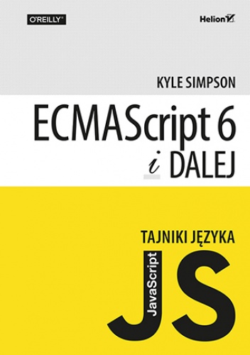 Tajniki języka JavaScript. ECMAScript 6 i dalej - Kyle Simpson