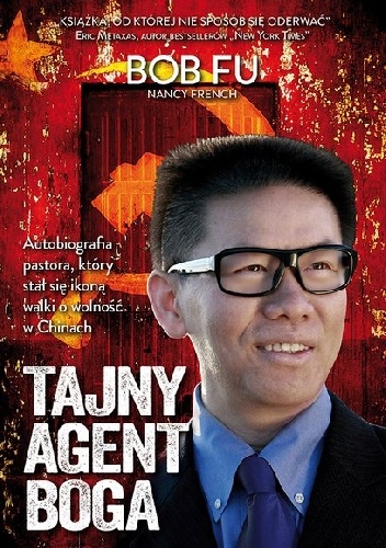 Tajny agent Boga - Nancy French, Bob Fu