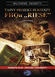 Tajny projekt III Rzeszy FHQu RIESE - Dariusz Garba